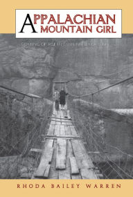Title: Appalachian Mountain Girl: Coming of Age in Coal Mine Country, Author: Rhoda Bailey Warren