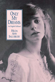 Title: Only My Dreams: An English Girlhood, Author: Hilda Ann Salusbury