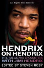 Hendrix on Hendrix: Interviews and Encounters with Jimi Hendrix