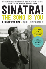 Title: Sinatra! The Song Is You: A Singer's Art, Author: Will Friedwald