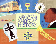 Title: A Kid's Guide to African American History: More than 70 Activities, Author: Nancy  I. Sanders