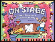 Title: On Stage: Theater Games and Activities for Kids, Author: Lisa Bany-Winters