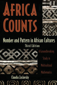 Title: Africa Counts: Number and Pattern in African Cultures, Author: Claudia Zaslavsky