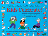 Title: Kids Celebrate!: Activities for Special Days Throughout the Year, Author: Maria Bonfanti Esche