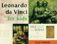 Title: Leonardo da Vinci for Kids: His Life and Ideas, 21 Activities, Author: Janis Herbert