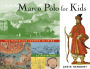 Marco Polo for Kids: His Marvelous Journey to China, 21 Activities