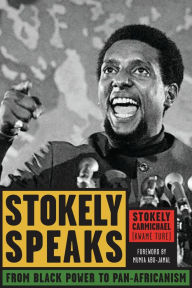 Title: Stokely Speaks: From Black Power to Pan-Africanism, Author: Stokely Carmichael (Kwame Ture)