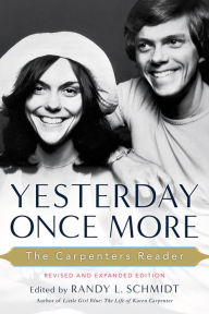 Title: Yesterday Once More: The Carpenters Reader, Author: Randy L. Schmidt