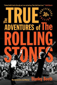 Title: The True Adventures of the Rolling Stones, Author: Stanley Booth