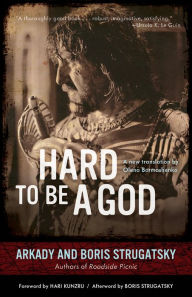 Title: Hard to Be a God, Author: Arkady Strugatsky