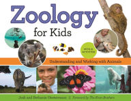 Title: Zoology for Kids: Understanding and Working with Animals, with 21 Activities, Author: Josh Hestermann