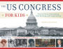 The US Congress for Kids: Over 200 Years of Lawmaking, Deal-Breaking, and Compromising, with 21 Activities