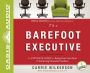 The Barefoot Executive: The Ultimate Guide for Being Your Own Boss and Achieving Financial Freedom