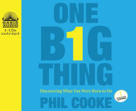 Title: One Big Thing: Discovering What You Were Born to Do, Author: Phil Cooke