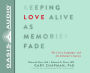 Keeping Love Alive as Memories Fade: The 5 Love Languages and the Alzheimer's Journey