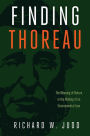 Finding Thoreau: The Meaning of Nature in the Making of an Environmental Icon