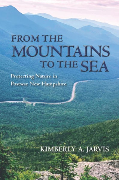 From the Mountains to the Sea: Protecting Nature in Postwar New Hampshire