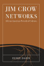 Jim Crow Networks: African American Periodical Cultures