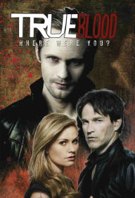 True Blood, Volume 4: Where Were You?