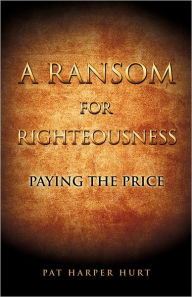 A Ransom For Righteousness