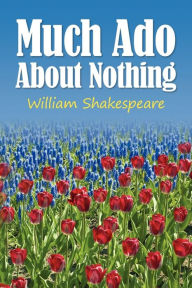 Title: Much Ado About Nothing, Author: William Shakespeare