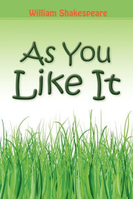 Title: As You Like It, Author: William Shakespeare