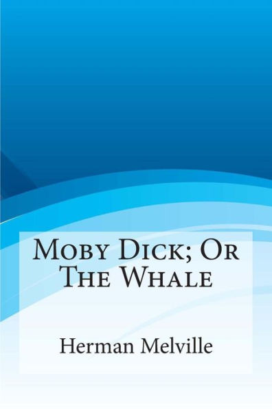 Moby Dick; Or the Whale