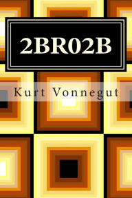 Title: 2br02b, Author: Kurt Vonnegut