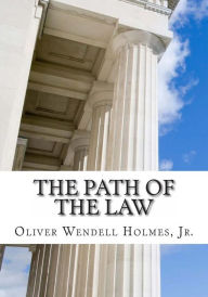 Title: The Path Of The Law, Author: Oliver Wendell Holmes Jr.