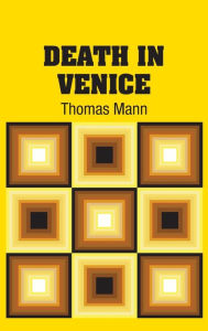 Title: Death In Venice, Author: Thomas Mann