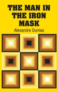 Title: The Man in the Iron Mask, Author: Alexandre Dumas