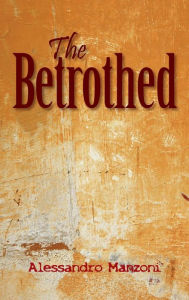 Title: The Betrothed, Author: Alessandro Manzoni