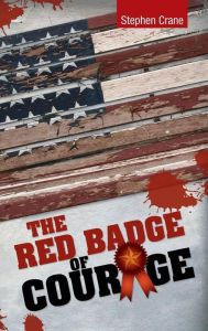 Title: The Red Badge of Courage, Author: Stephen Crane