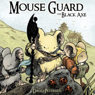 Title: Mouse Guard Volume 3: The Black Axe, Author: David Petersen
