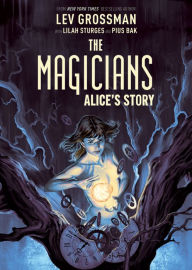 Title: The Magicians: Alice's Story Original Graphic Novel, Author: Lev Grossman