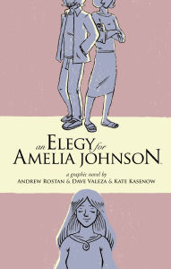 Title: Elegy for Amelia Johnson, Author: Andrew Rostan