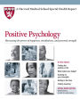 Positive Psychology: Harnessing the power of happiness, mindfulness, and inner strength