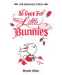 So Good For Little Bunnies