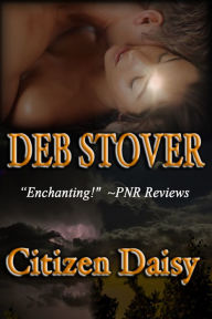 Title: Citizen Daisy (A Time Travel Romance, Novella), Author: Deb Stover