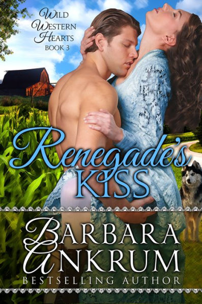 Renegade's Kiss (Wild Western Hearts Series, Book 3)