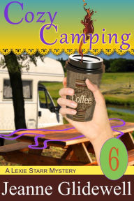 Title: Cozy Camping (A Lexie Starr Mystery, Book 6), Author: Jeanne Glidewell