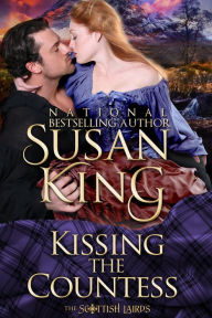 Title: Kissing the Countess (The Scottish Lairds Series, Book 3), Author: Susan King