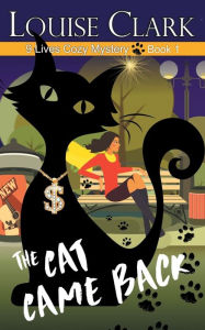 Title: The Cat Came Back, Author: Louise Clark
