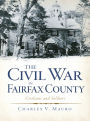 The Civil War in Fairfax County: Civilians and Soldiers