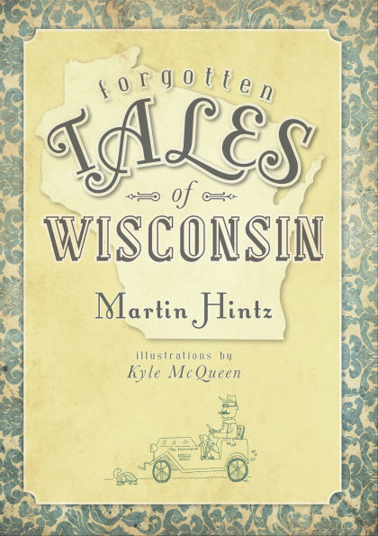 Forgotten Tales of Wisconsin