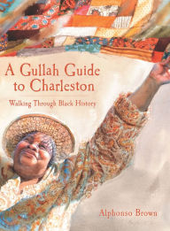 Title: A Gullah Guide to Charleston: Walking Through Black History, Author: Alphonso Brown