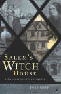 Salem's Witch House: A Touchstone to Antiquity