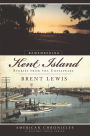 Remembering Kent Island: Stories from the Chesapeake