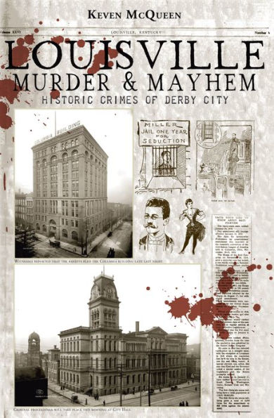 Louisville Murder & Mayhem: Historic Crimes of Derby City