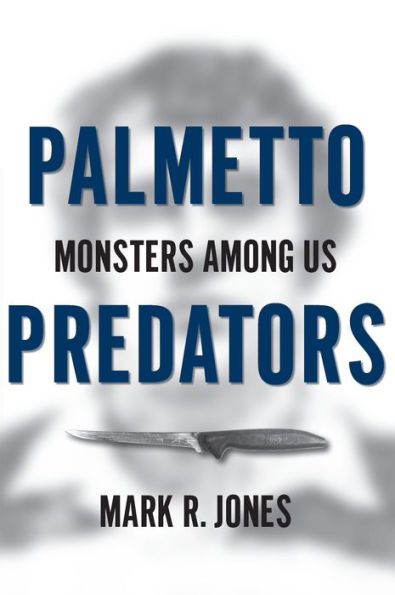 Palmetto Predators: Monsters Among Us